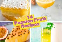 14 Irresistible Passion Fruit Recipes You’ll Want to Try