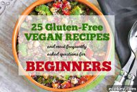 26 Gluten-Free Vegan Recipes for Beginner Cooks